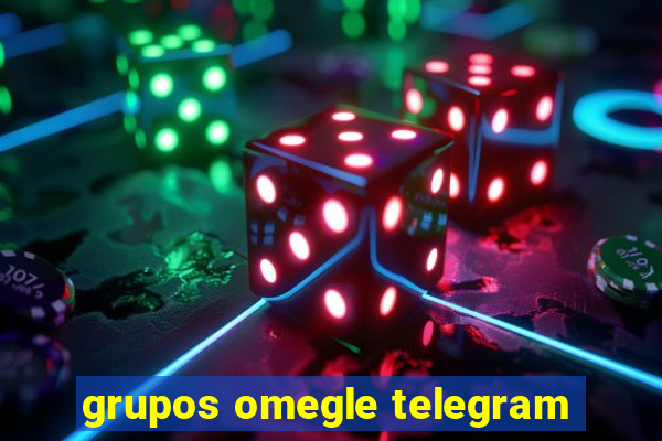 grupos omegle telegram